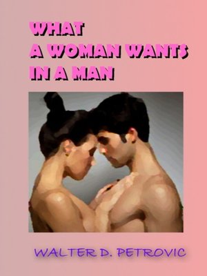 cover image of What a Woman Wants In a Man